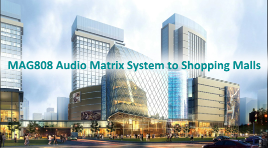 MAG808 Audio Matrix System zu Einkaufs zentren