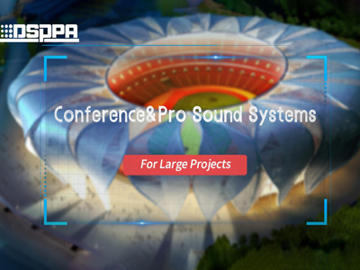 DSPPA | Konferenz-& Pro-Soundsysteme für Großprojekte