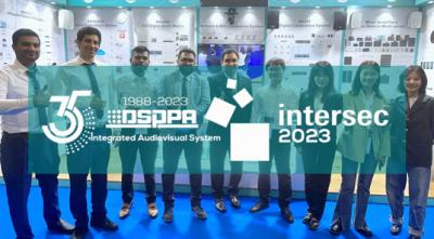 DSPPA | Ausstellungs rückblick zu Intersec 2023 in Dubai
